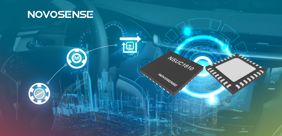 NOVOSENSE NSUC1610： 車載用マイクロ&スペシャルモータドライバSoC